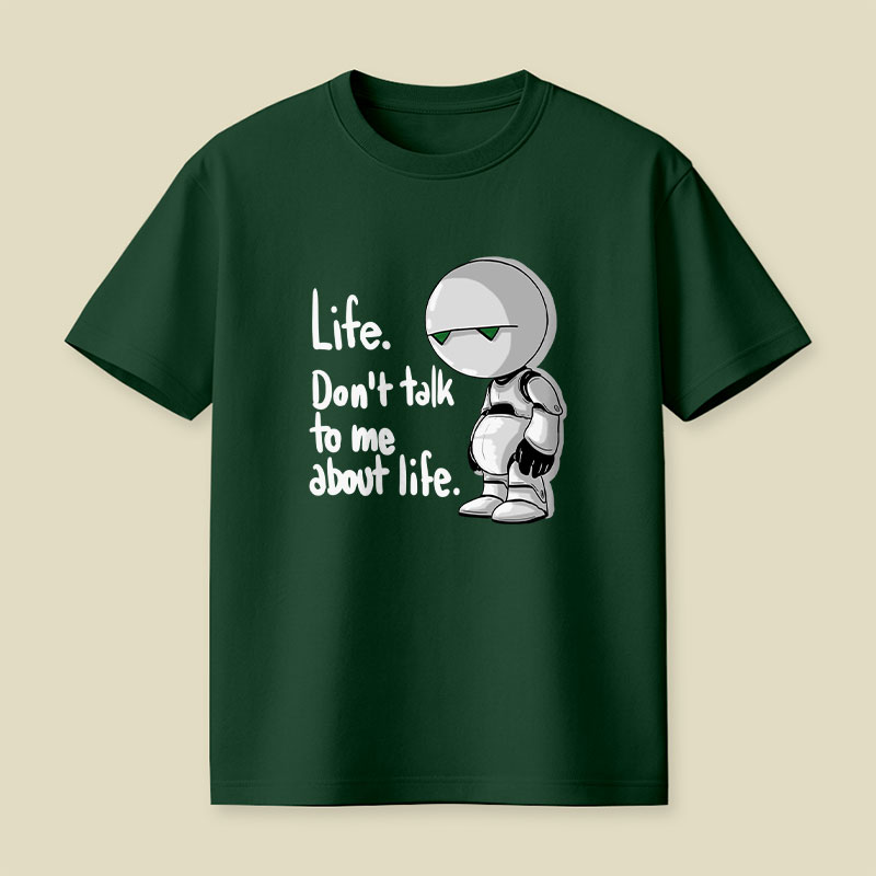 Dont Talk To Me About Life Playful T-Shirt