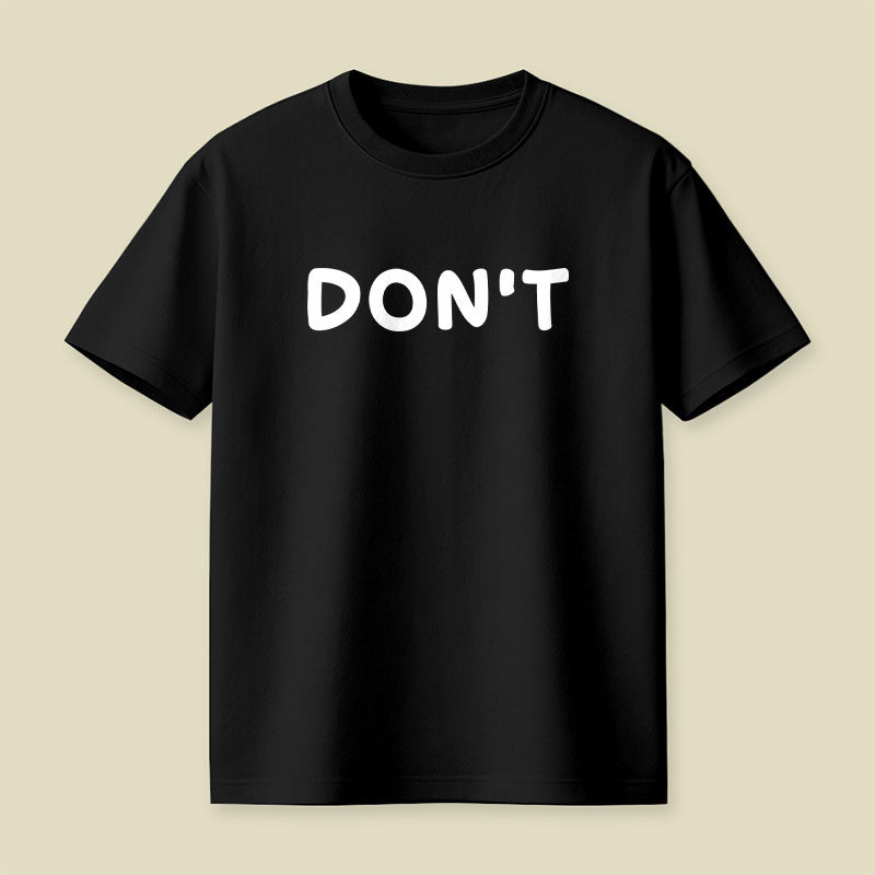 Dont Slogan Playful T-Shirt