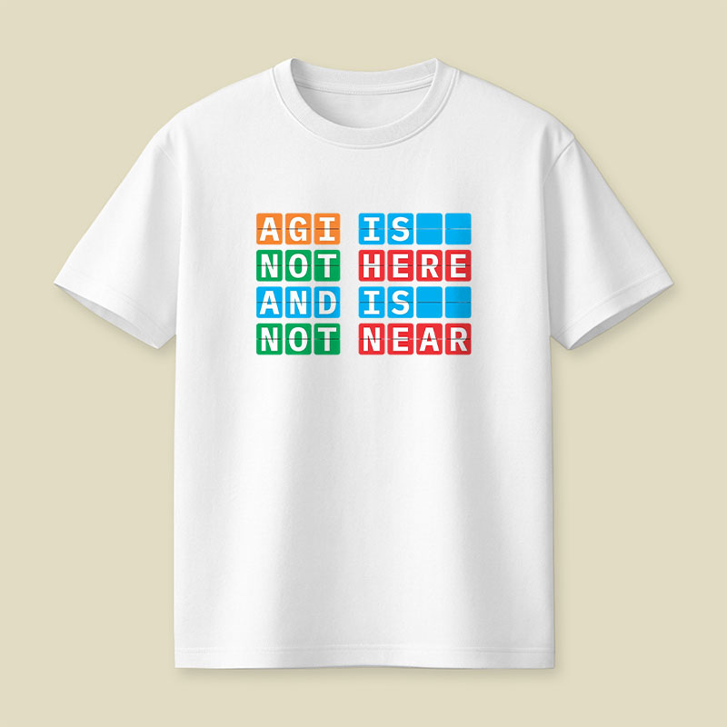 AGI Is Not Here And Is Not Near Playful T-Shirt