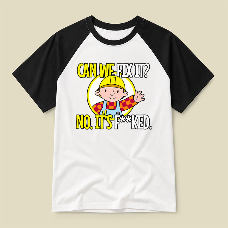 Can We Fix It Funny Repair Man Raglan T-shirt