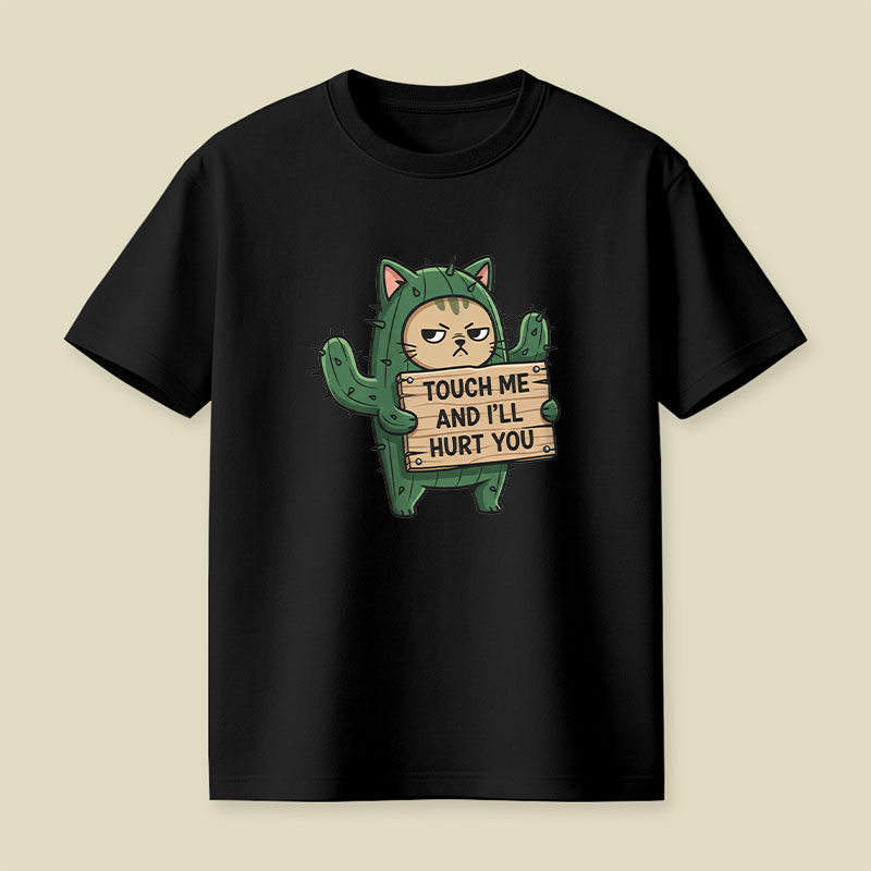 Touch Me and i'll Hurt You Playful T-Shirt
