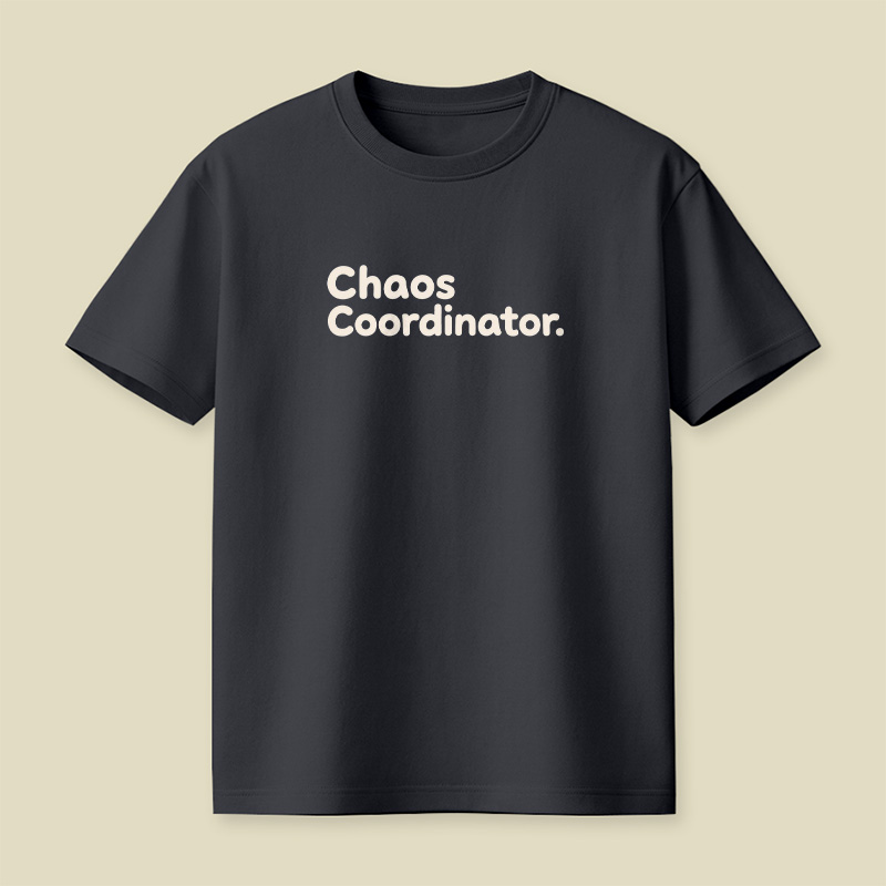 Chaos Coordinator Playful T-Shirt