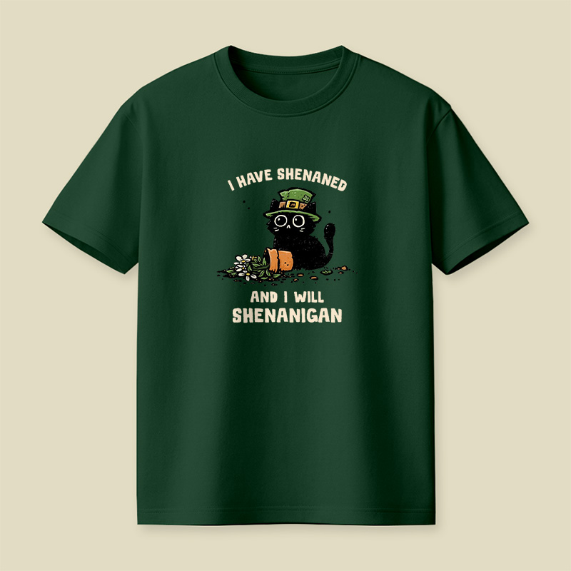 I Have Shenaned Black Cat Playful T-Shirt