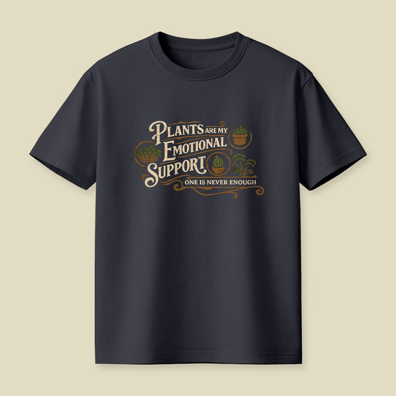 Plants Are My Emotional Support Playful T-Shirt