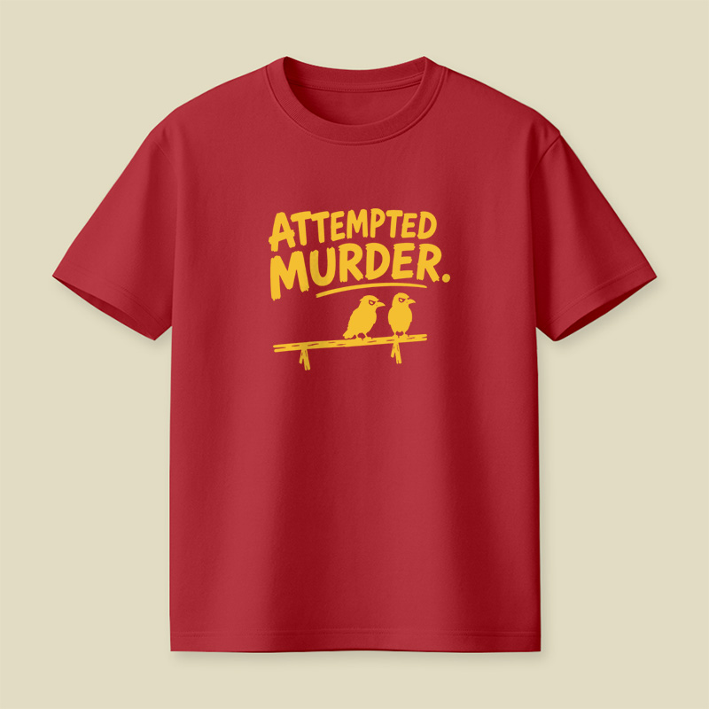 Attempted Murder Bird Pun Playful T-Shirt