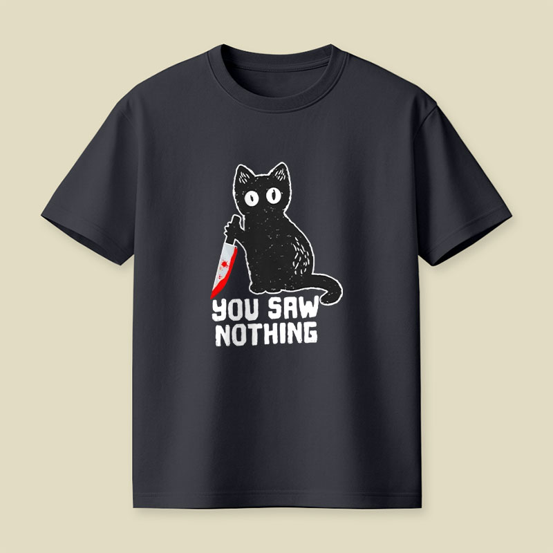You Saw Nothing Cat With Bloody Knife Halloween Playful T-Shirt