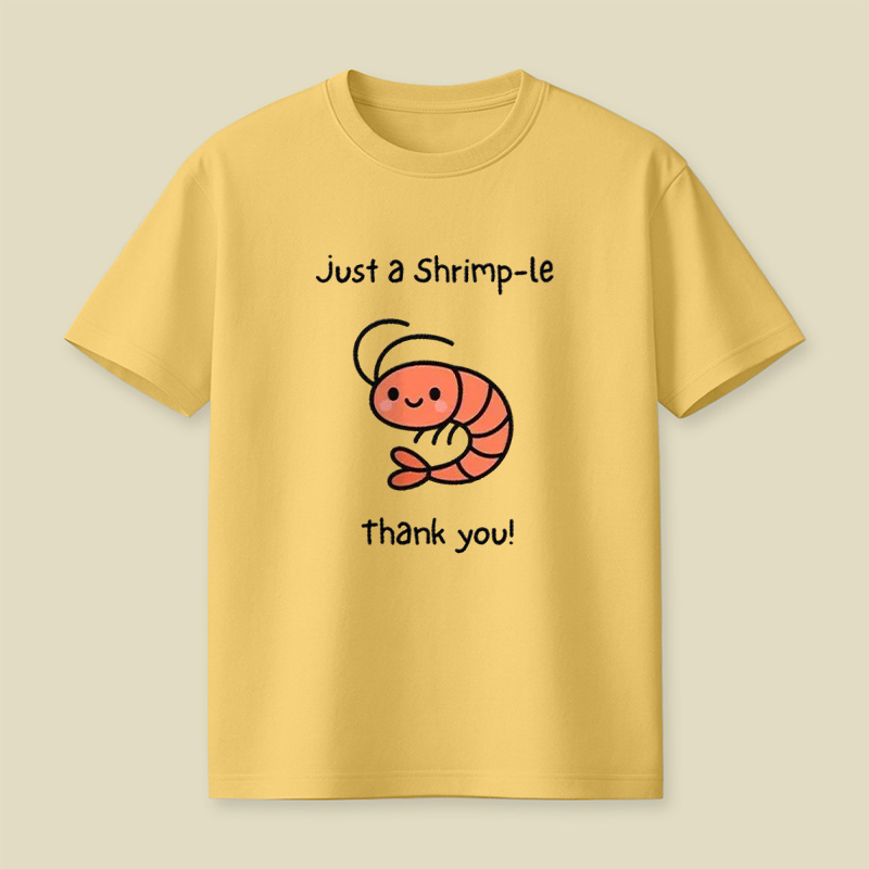 Just A Shrimp-Le Thank You Cute Shrimp Playful T-Shirt