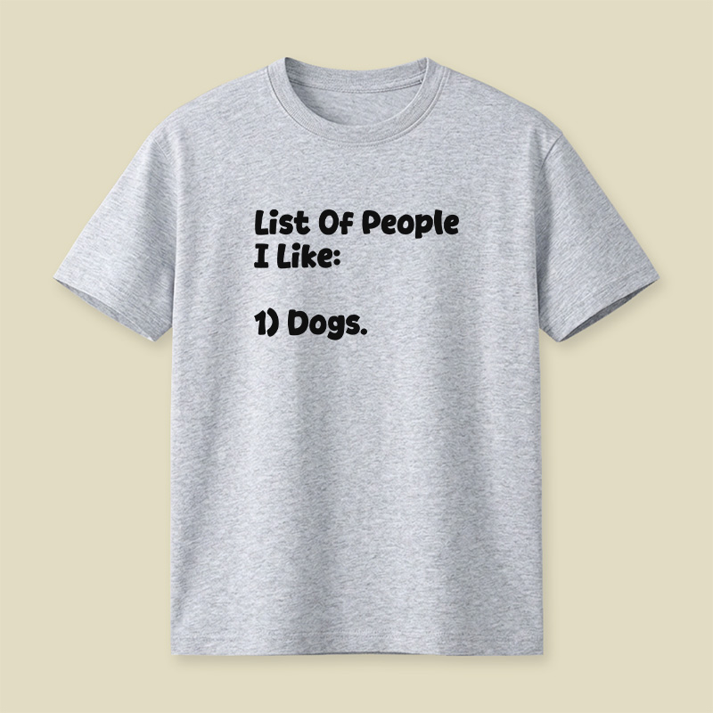 List Of People I Like Dogs Playful T-Shirt