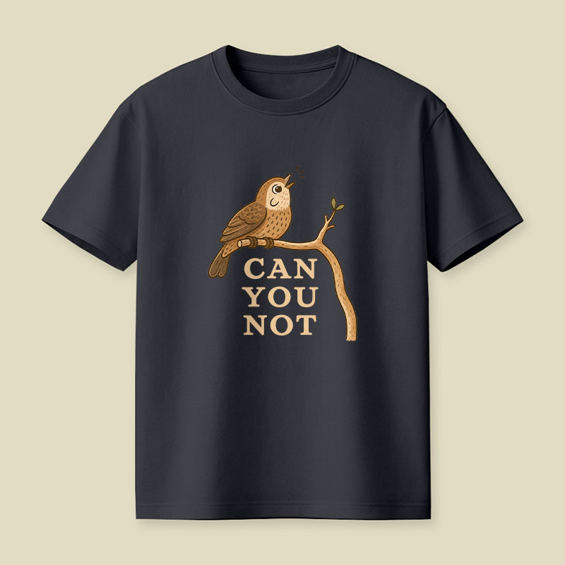 Can You Not Playful T-Shirt