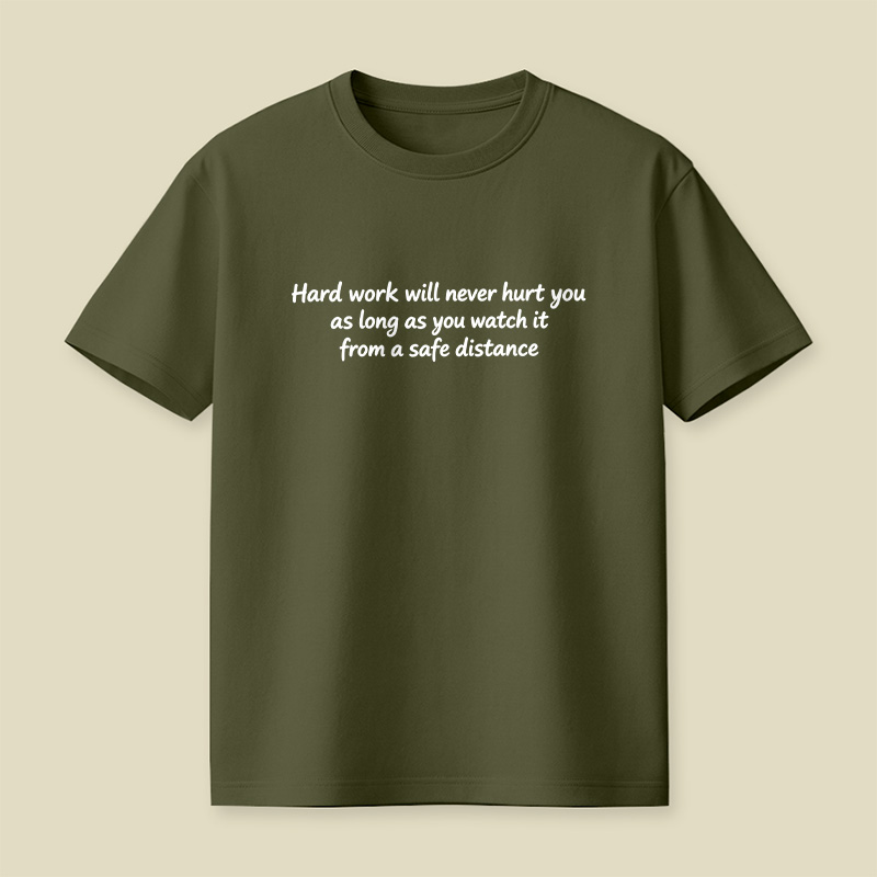 Hard Work Sarcastic Quote Playful T-Shirt