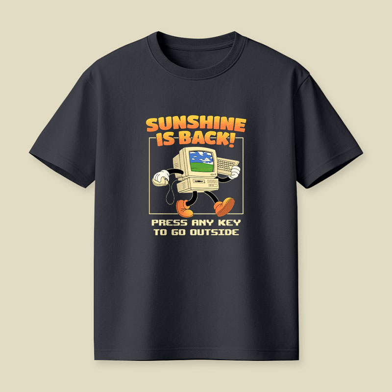 Sunshine Is Back Retro Computer Playful T-Shirt