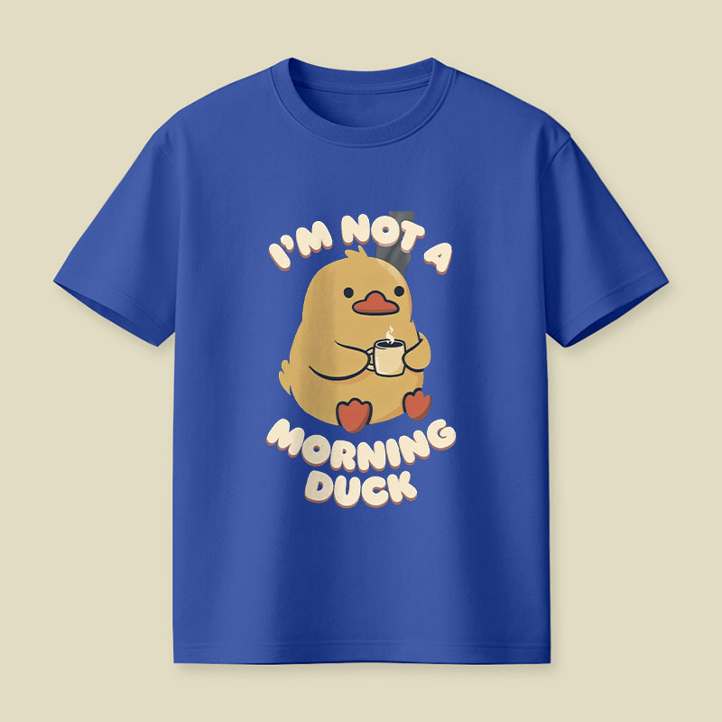 Not a Morning Duck Playful T-Shirt