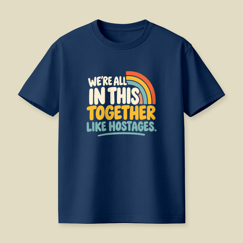 We're All in This Together Playful T-Shirt