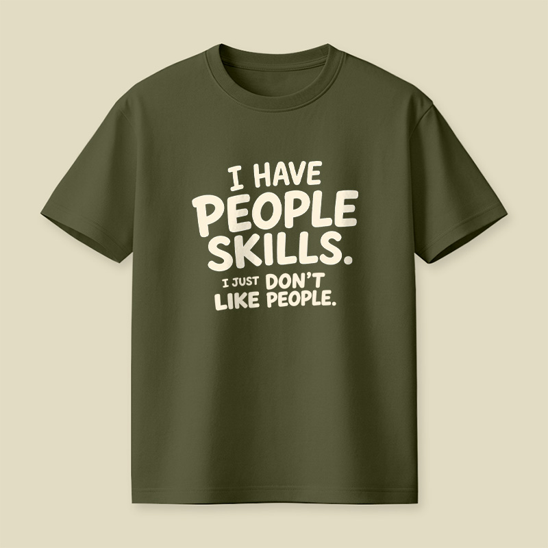 I Have People Skills Just Do Not Like People Playful T-Shirt