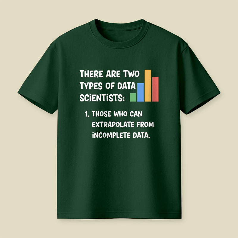 There Are Two Types of Data Scientist Playful T-Shirt