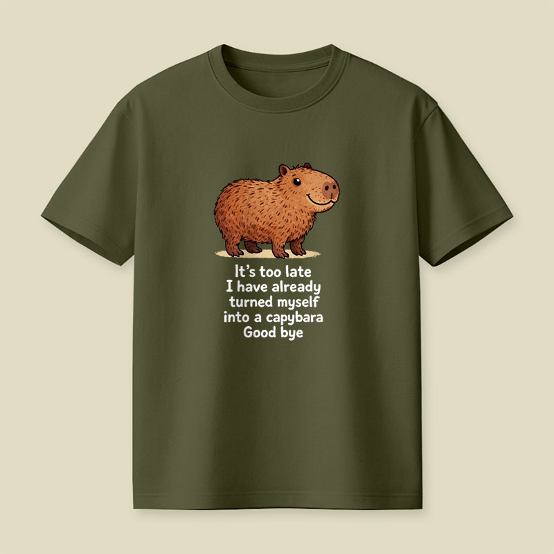 I Have Turned Myself Into A Capybara Playful T-Shirt