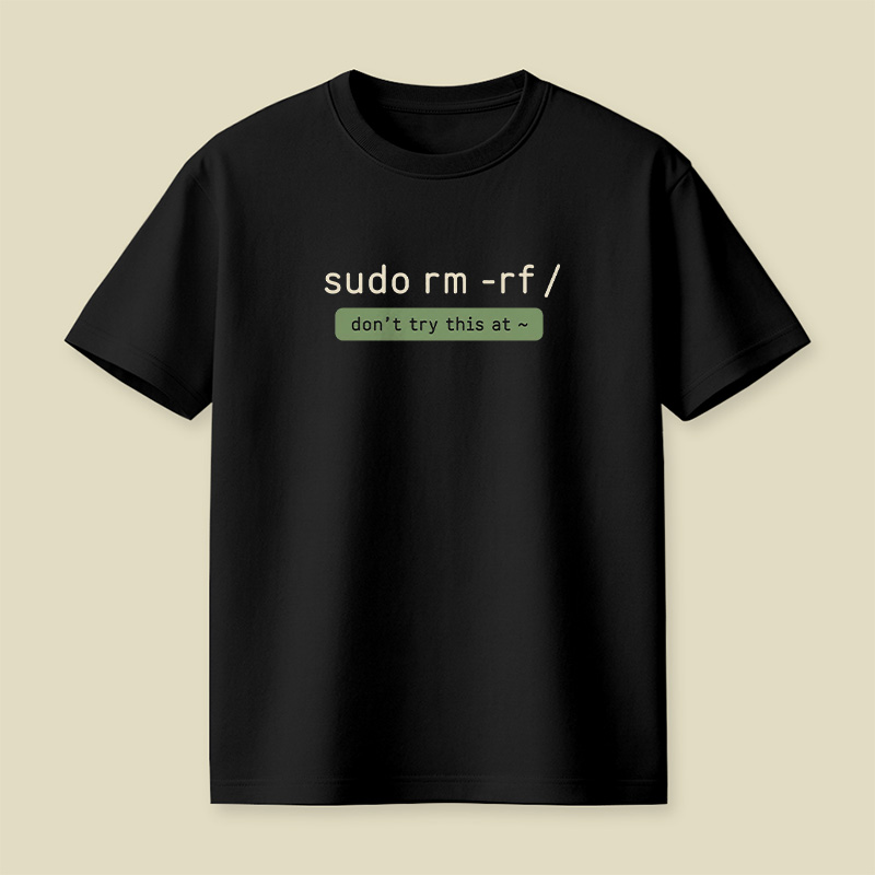 Sudo Rm Rf Do Not Try This At Home Playful T-Shirt