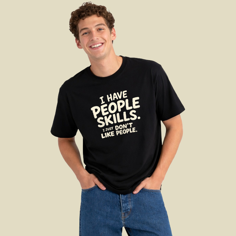 I Have People Skills Just Do Not Like People Playful T-Shirt