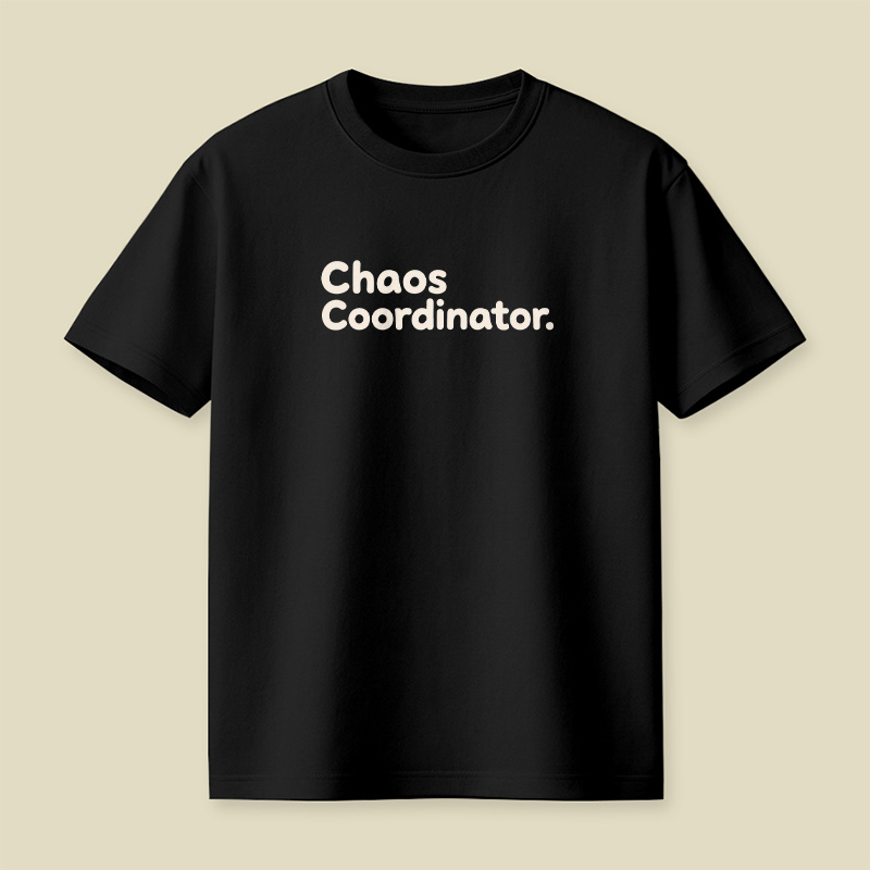 Chaos Coordinator Playful T-Shirt