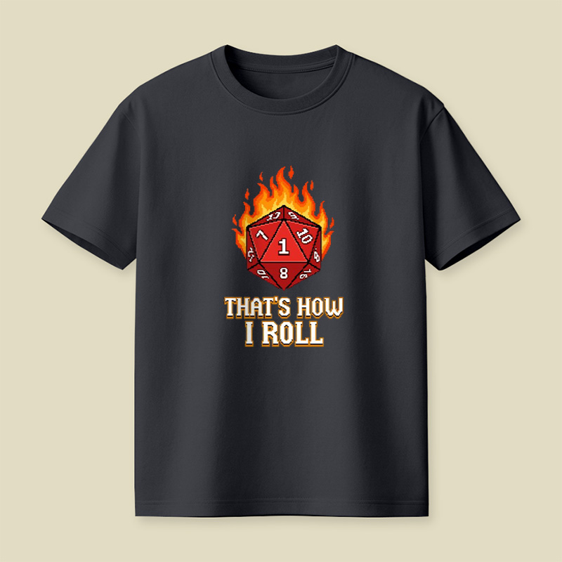 Nat 1 Fire Dice That Is How I Roll Playful T-Shirt