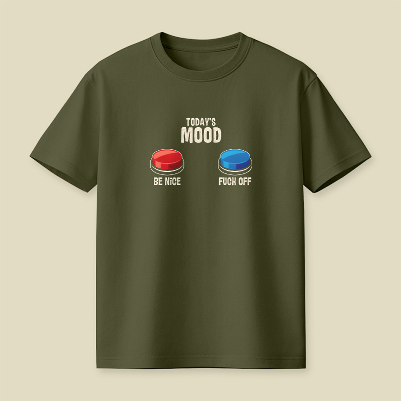 Today Mood Be Nice Or Fck Off Playful T-Shirt