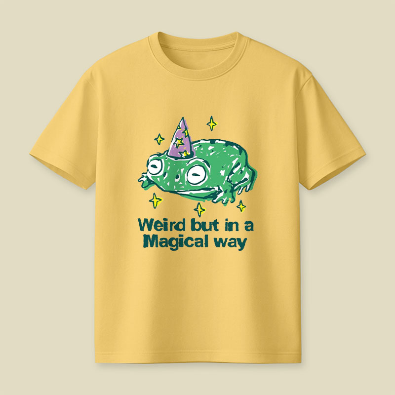 Weird But In A Magical Way Playful T-Shirt