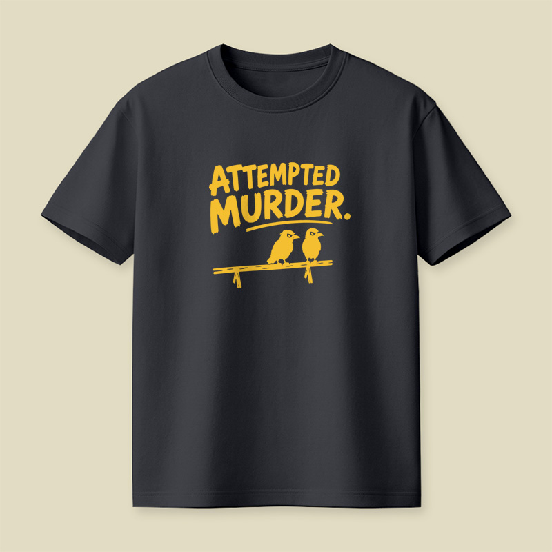 Attempted Murder Bird Pun Playful T-Shirt