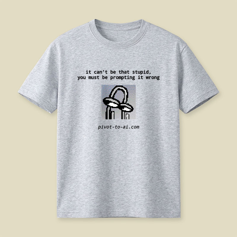 It Can't Be That Stupid Playful T-Shirt