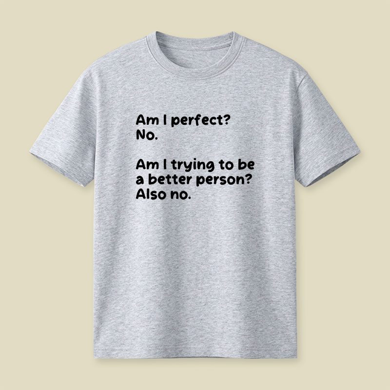 Am I Perfect No Playful T-Shirt
