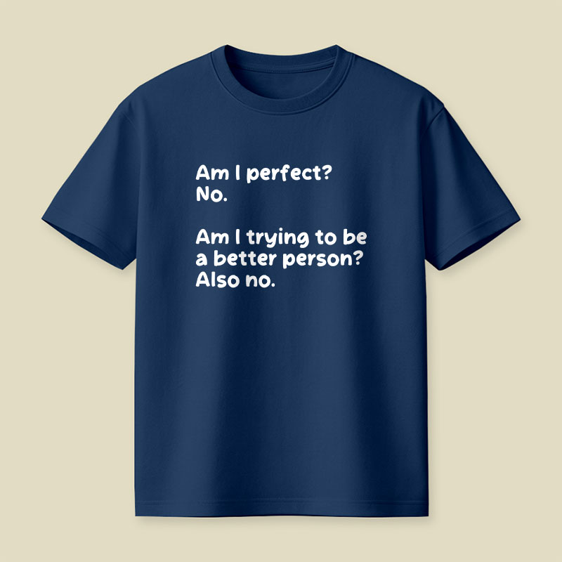 Am I Perfect No Playful T-Shirt