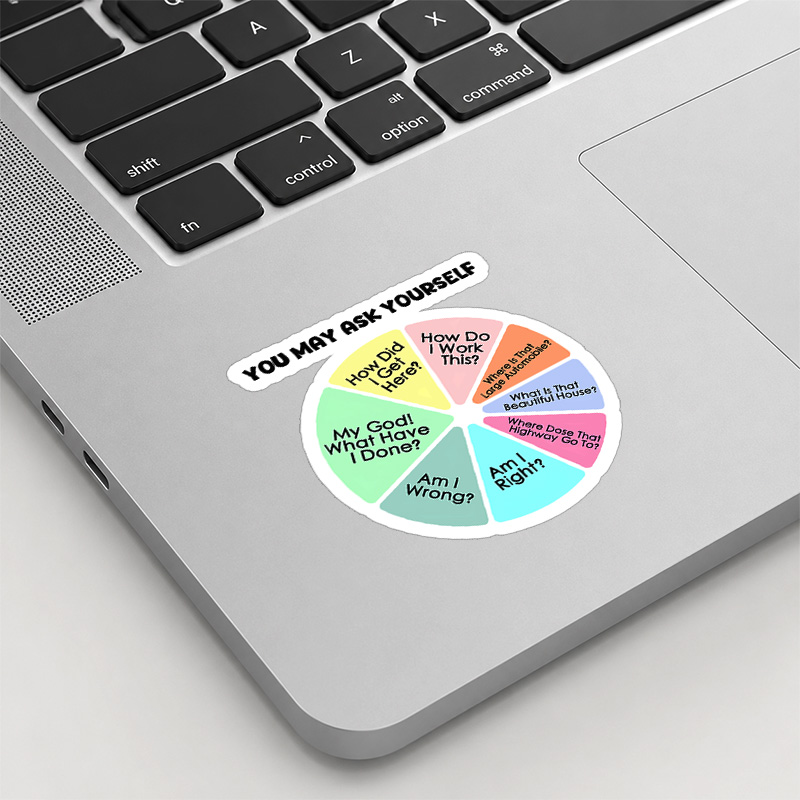 You May Ask Yourself Playful Sticker