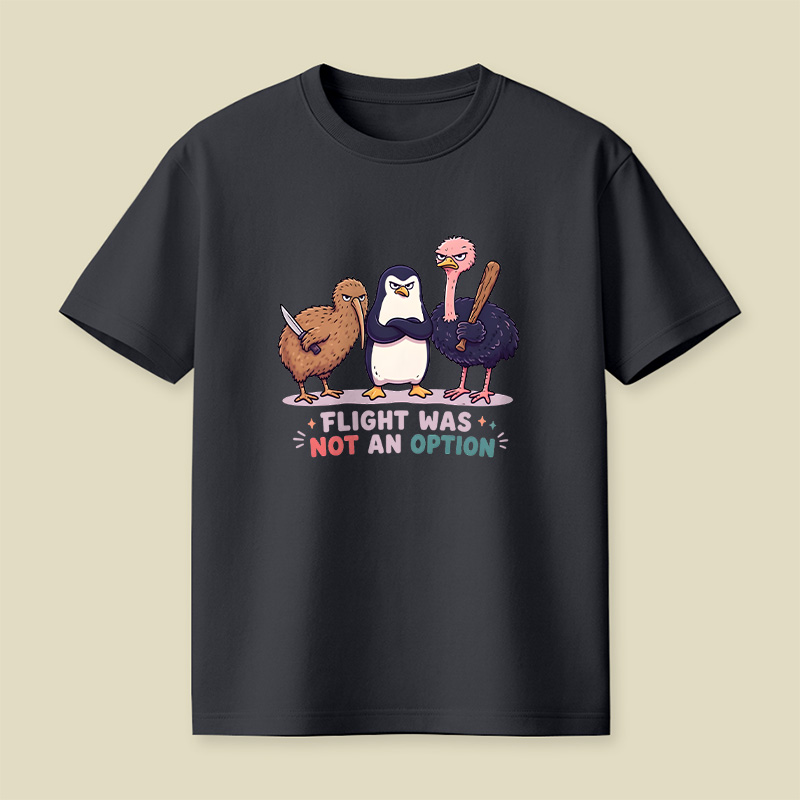 Flight Was Not An Option Playful T-Shirt