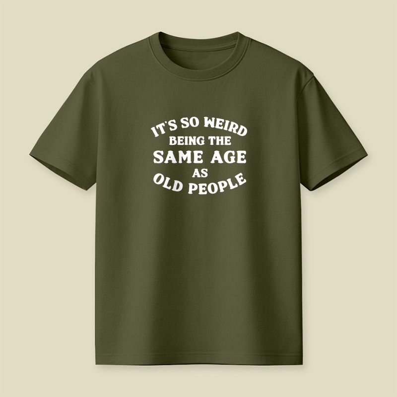 Same Age As Old People Playful T-Shirt