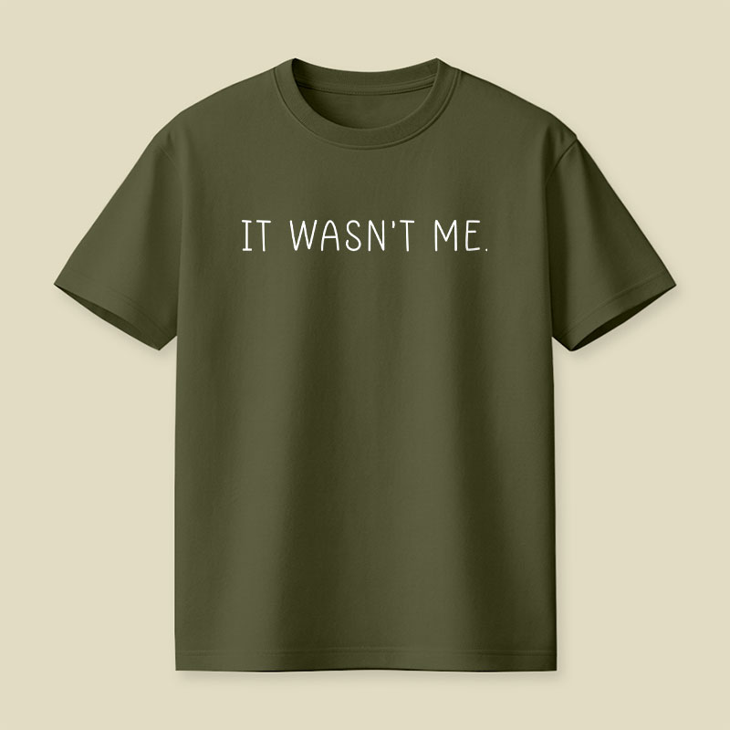 It Wasn't Me Playful T-Shirt