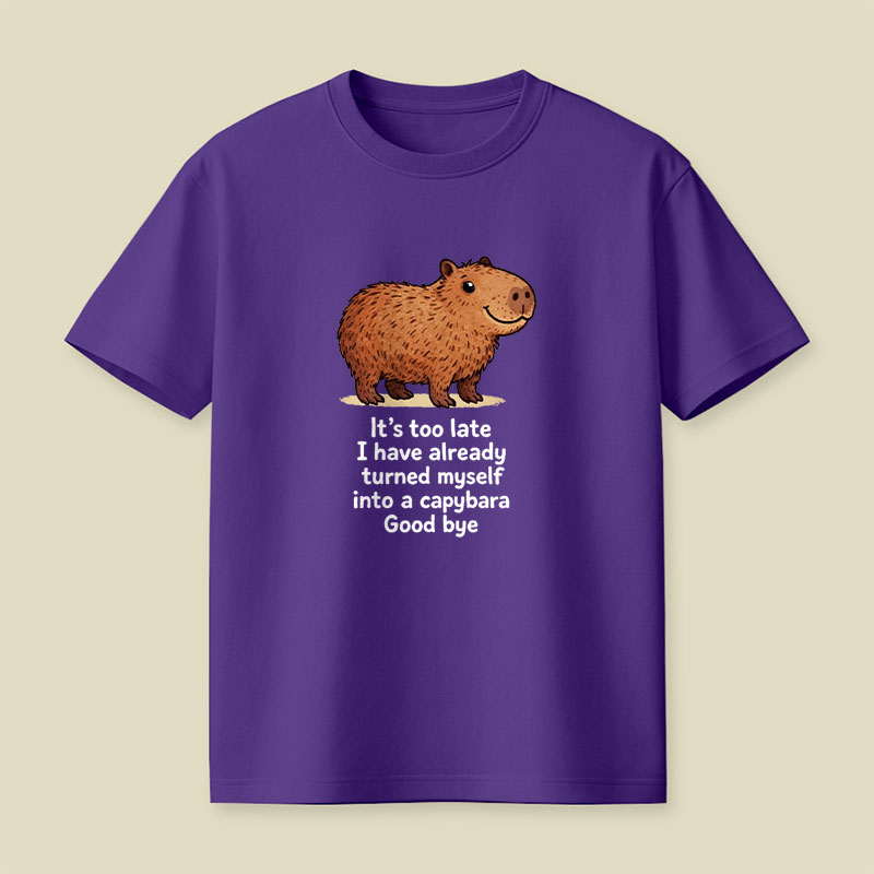 I Have Turned Myself Into A Capybara Playful T-Shirt
