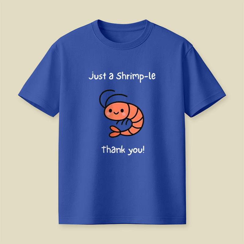 Just A Shrimp-Le Thank You Cute Shrimp Playful T-Shirt