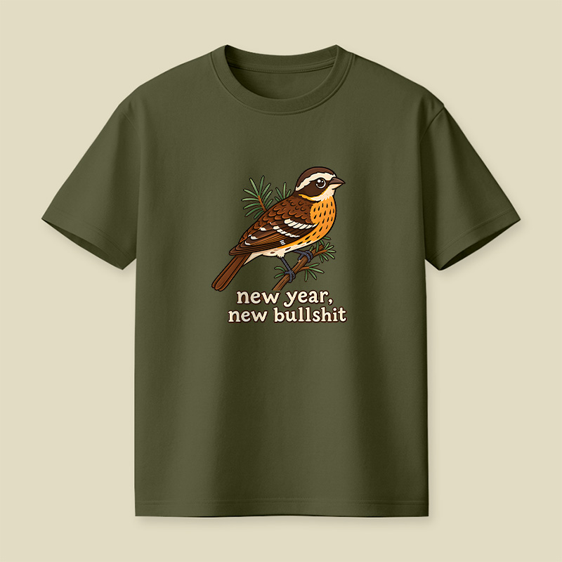 New Year New Bullshit Bird Playful T-Shirt