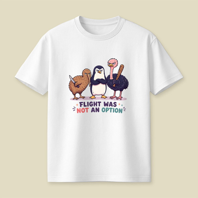 Flight Was Not An Option Playful T-Shirt