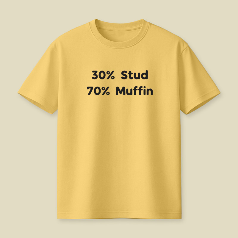 30% Stud 70% Muffin Playful T-Shirt