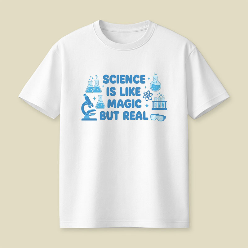 Science Is Like Magic But Real Playful T-Shirt