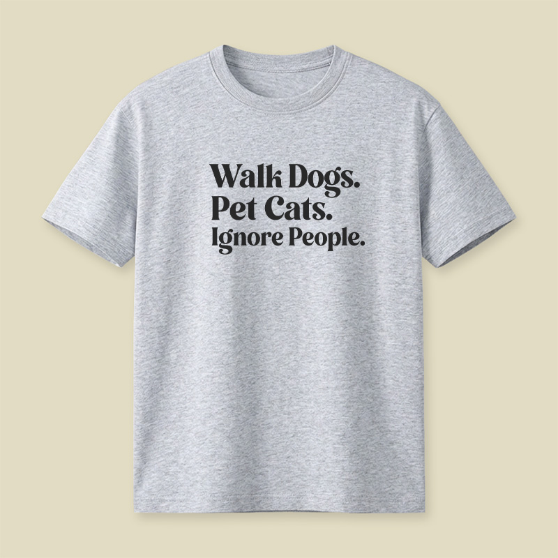 Walk Dogs Pet Cats Ignore People Introvert Pet Playful T-Shirt