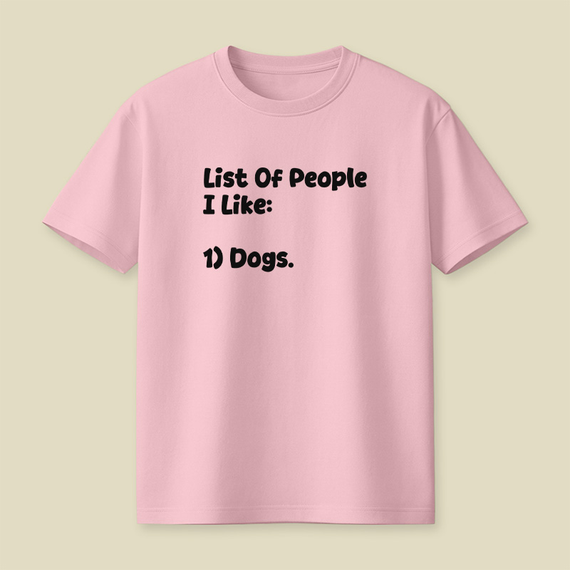 List Of People I Like Dogs Playful T-Shirt