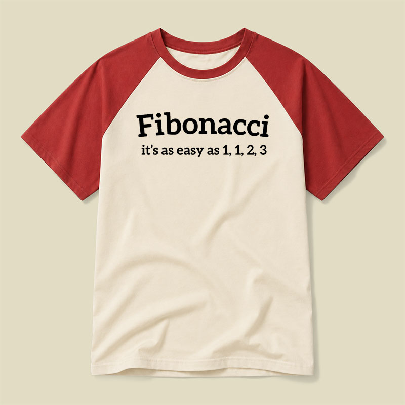 Fibonacci Funny Quote Raglan T-shirt