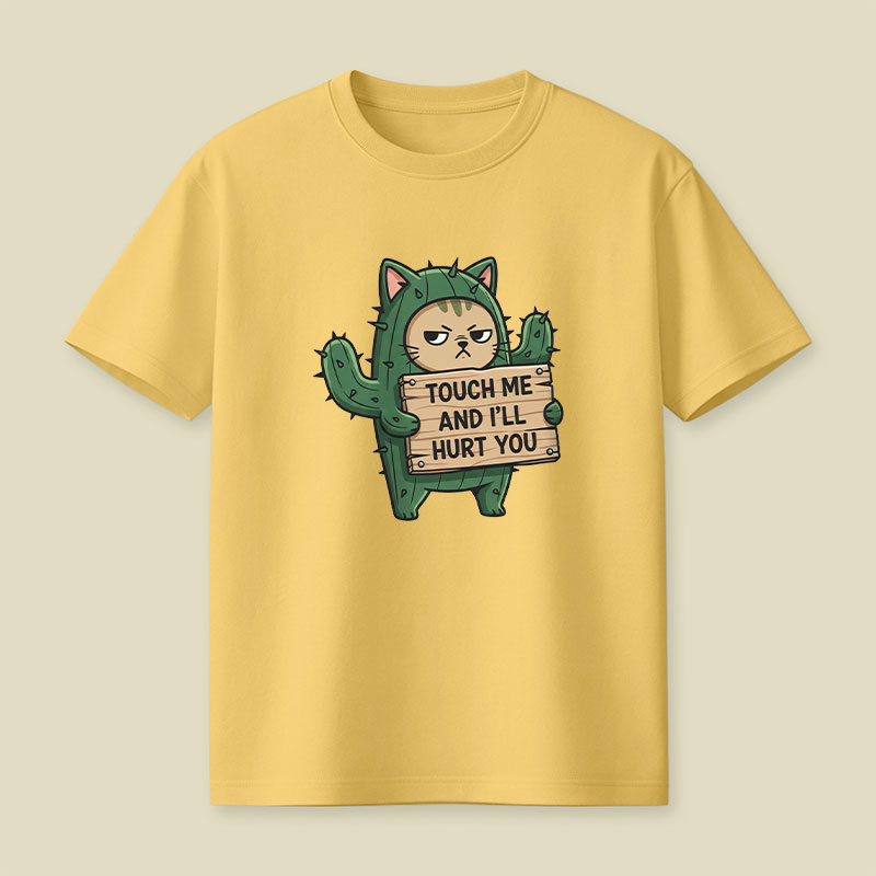 Touch Me and i'll Hurt You Playful T-Shirt