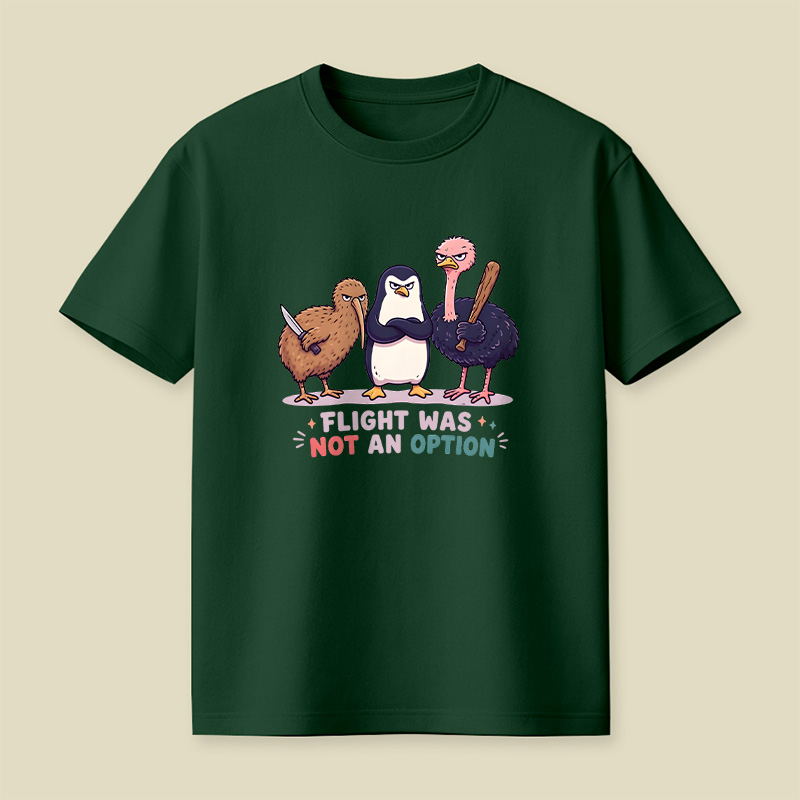 Flight Was Not An Option Playful T-Shirt