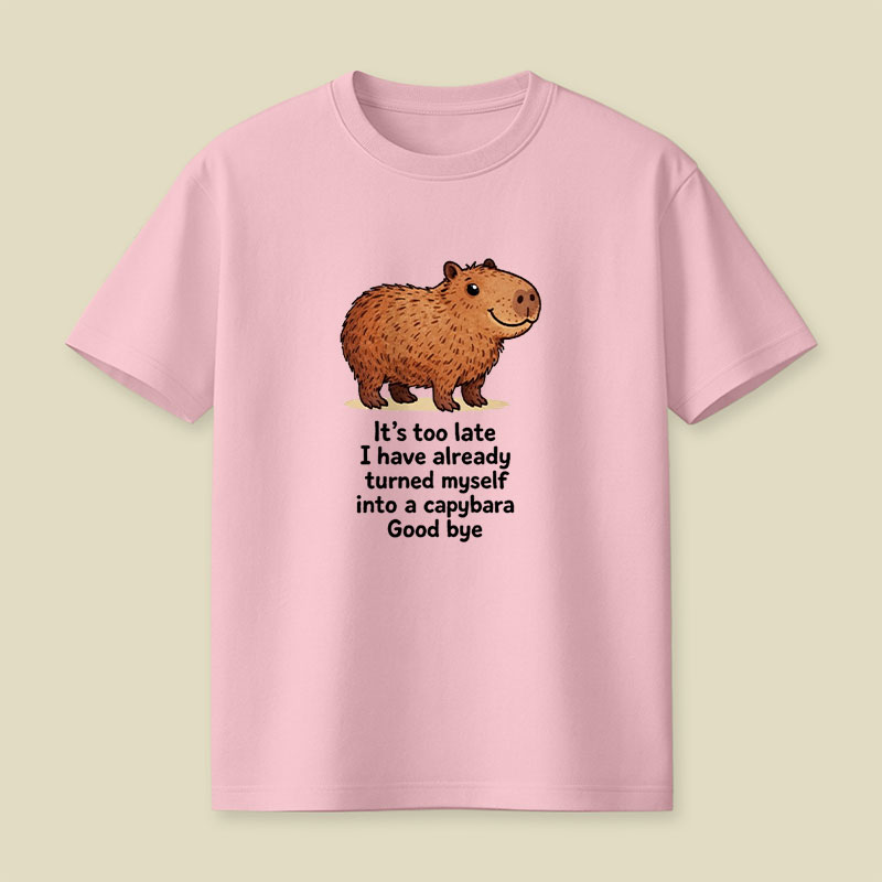 I Have Turned Myself Into A Capybara Playful T-Shirt