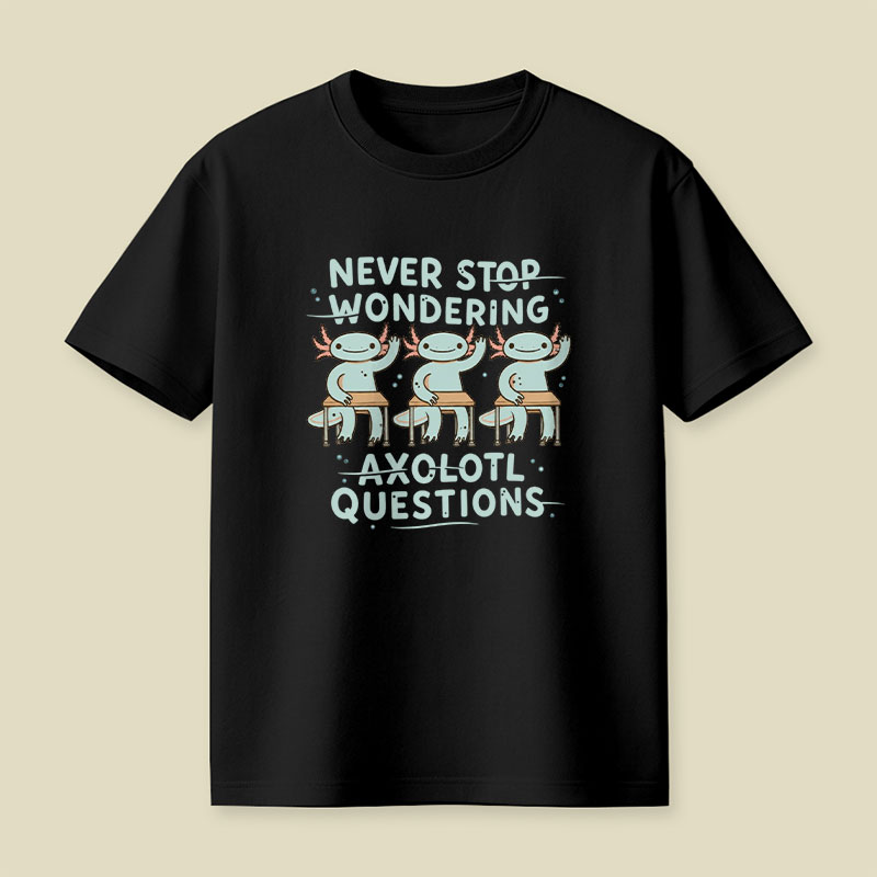 Axolotl Questions Playful T-Shirt