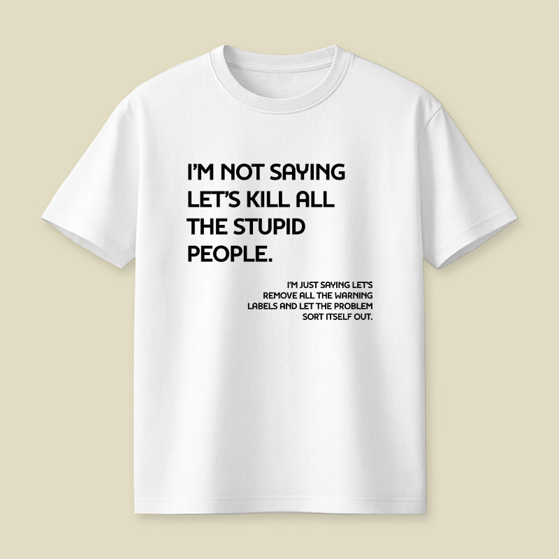 I'm Not Saying Playful T-Shirt