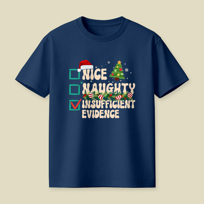 Naughty Nice Insufficient Evidence Playful T-Shirt