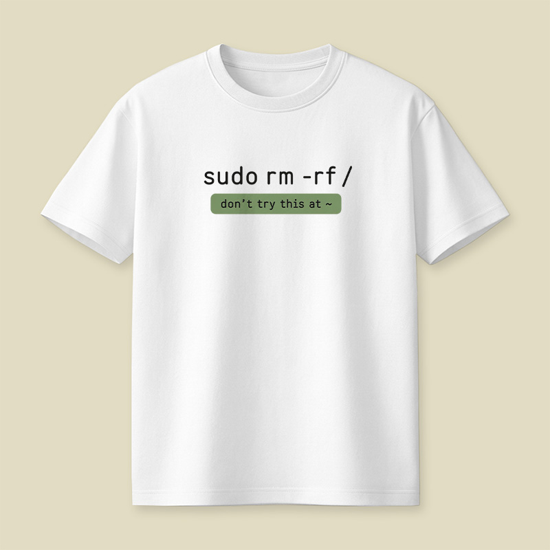 Sudo Rm Rf Do Not Try This At Home Playful T-Shirt